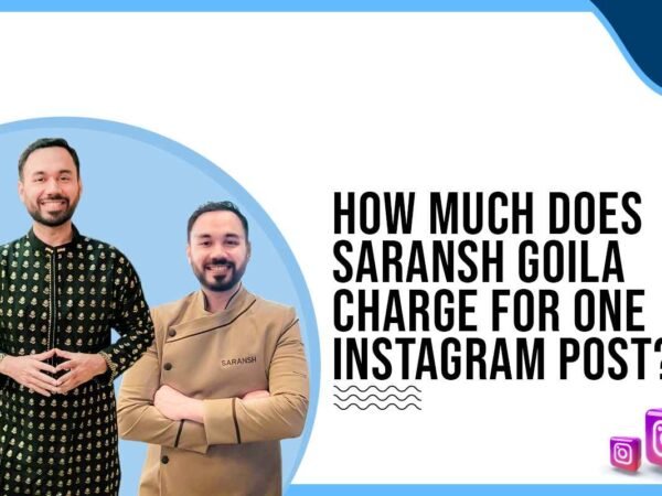 Idiotic Media | How much does Saransh Goila charge for One Instagram Post?