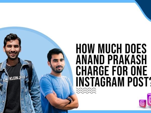 Idiotic Media | How much does Anand Prakash charge for One Instagram Post?