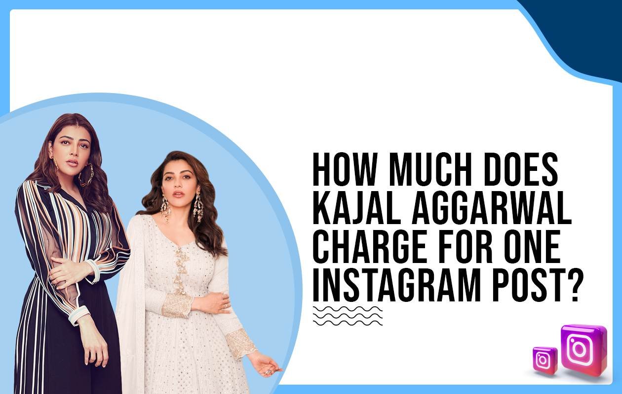 Idiotic Media | How much does Kajal Aggarwal charge for One Instagram Post?