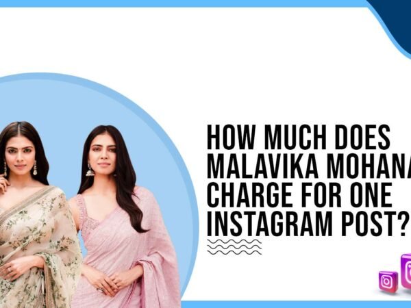 Idiotic Media | How much does Malavika Mohanan charge for One Instagram Post?