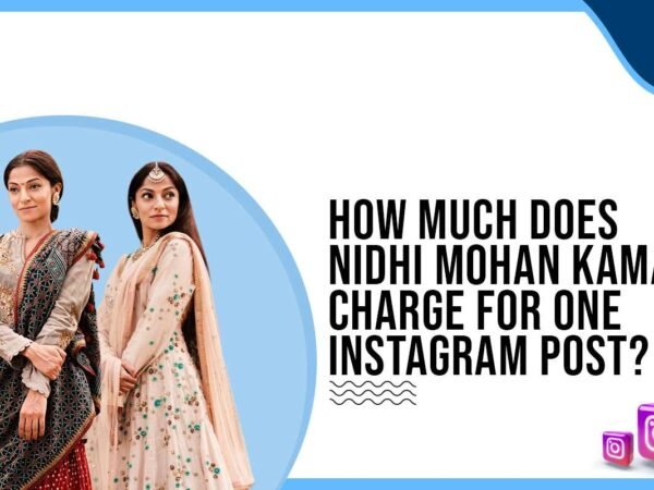 Idiotic Media | How much does Nidhi Mohan Kamal charge for One Instagram Post?