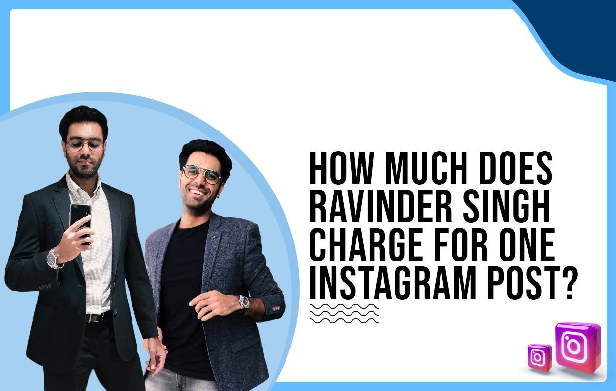 Idiotic Media | How much does Ravinder Singh charge for One Instagram Post?