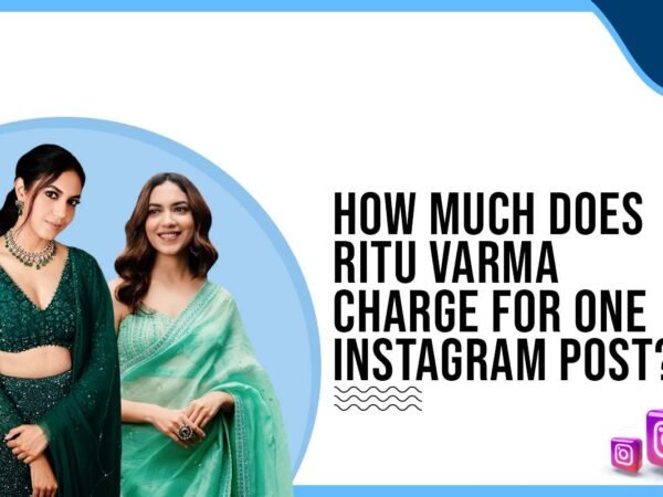 Idiotic Media | How much does Ritu Varma charge for One Instagram Post?