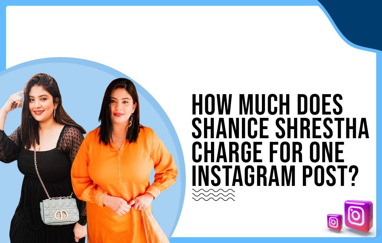 Idiotic Media | How much does Shanice Shrestha charge for One Instagram Post?