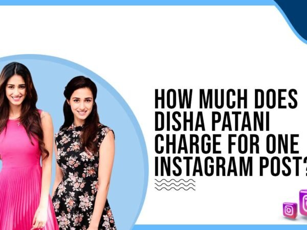 Idiotic Media | How much does Disha Patani charge for One Instagram Post?