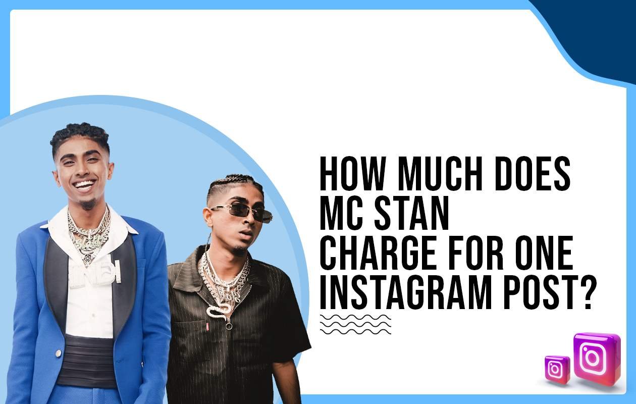 How much does MC Stan charge for One Instagram Post? 