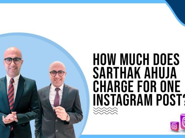 Idiotic Media | How much does Sarthak Ahuja charge for One Instagram Post?