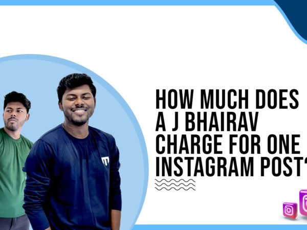 Idiotic Media | How much does A J Bhairav charge for One Instagram Post?