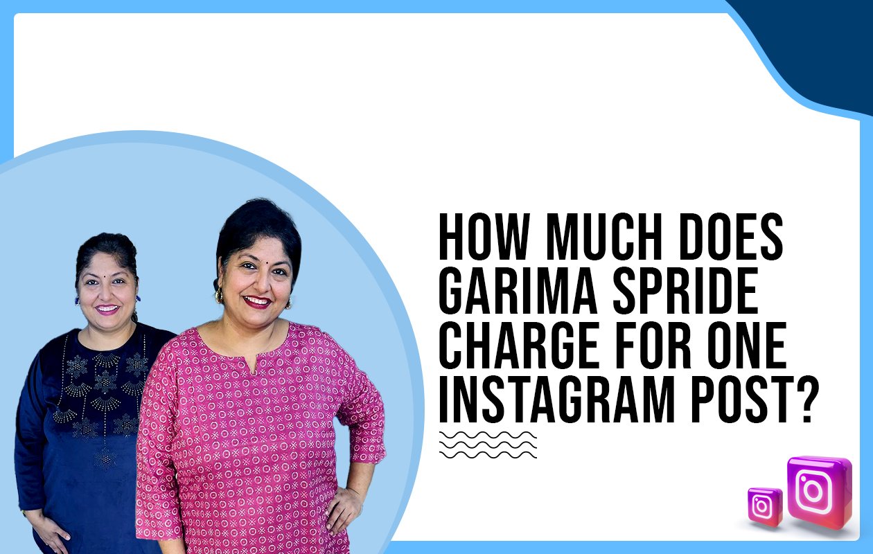 Idiotic Media | How much does Garima Spride charge for One Instagram Post?