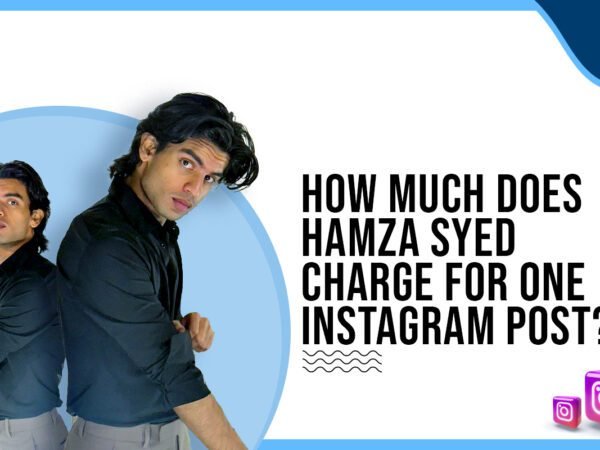 Idiotic Media | How much does Hamza Syed charge for One Instagram Post?