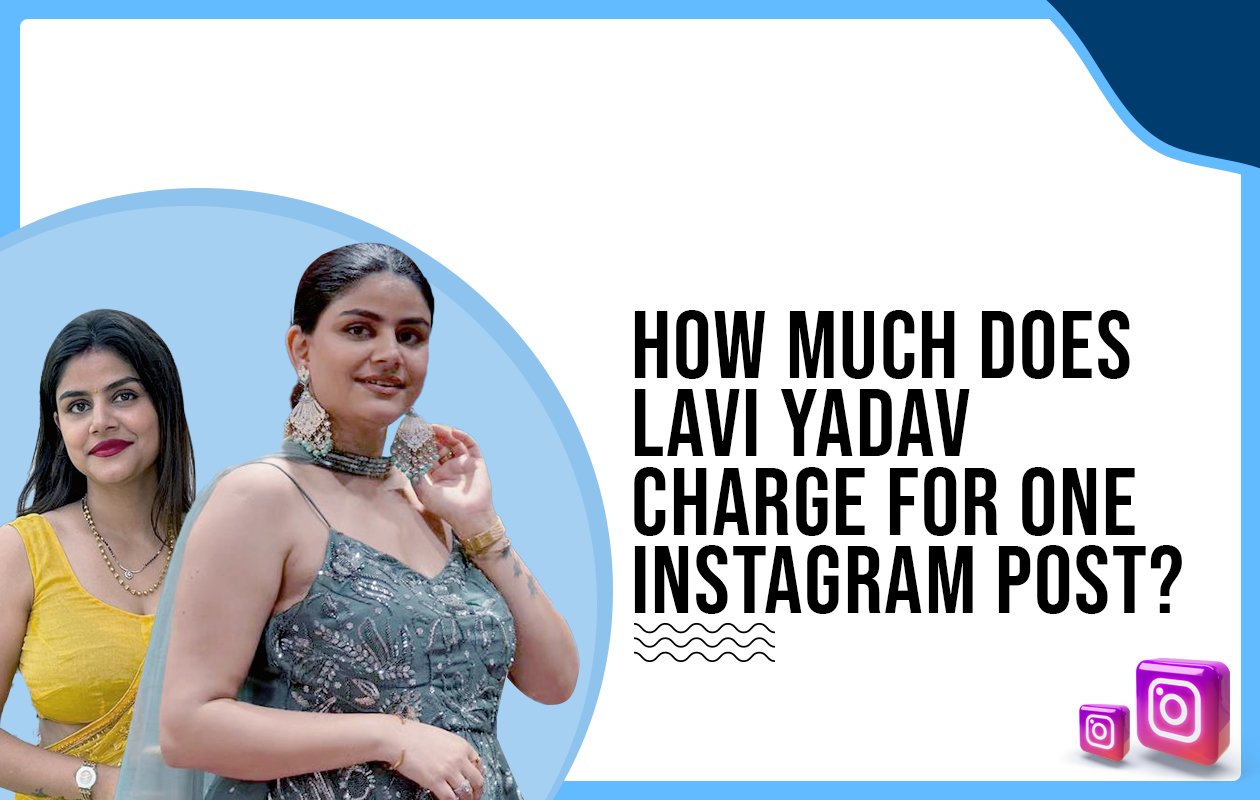 Idiotic Media | How much does Lavi Yadav charge for One Instagram Post?