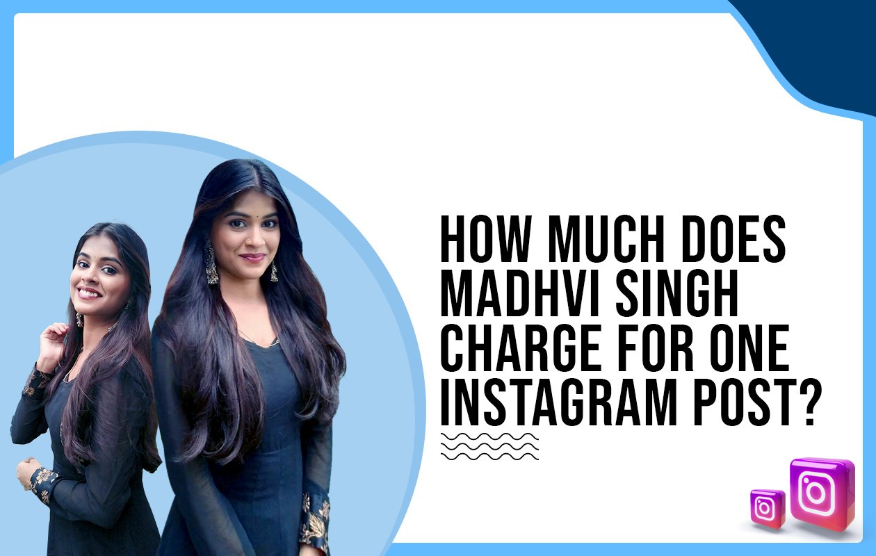Idiotic Media | How much does Madhvi Singh charge for One Instagram Post?