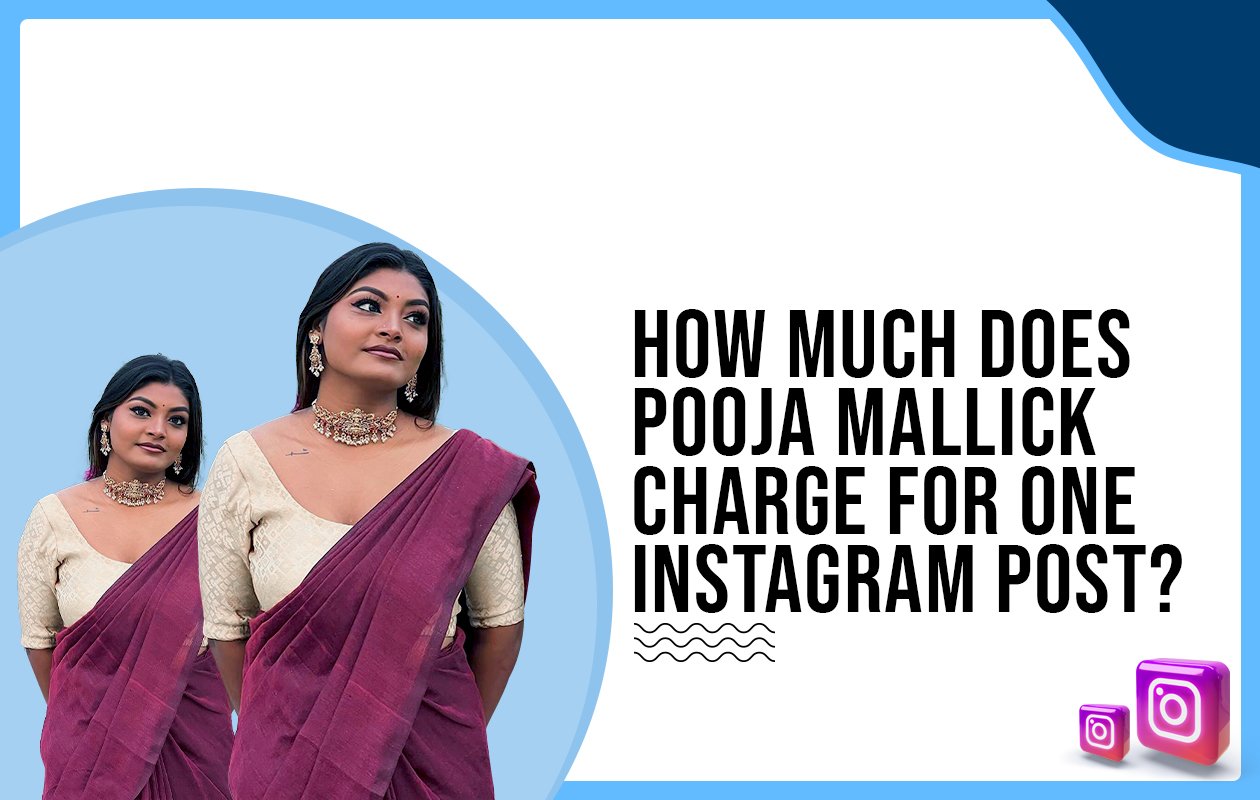 Idiotic Media | How much does Pooja Mallick charge for One Instagram Post?