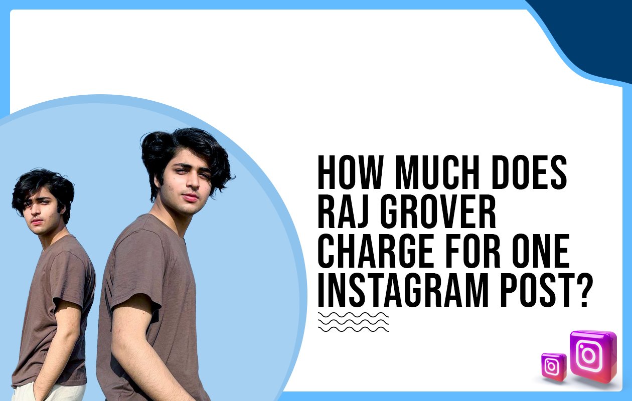 Idiotic Media | How much does Raj Grover charge for One Instagram Post?