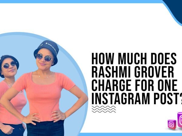 Idiotic Media | How much does Rashmi Grover charge for One Instagram Post?