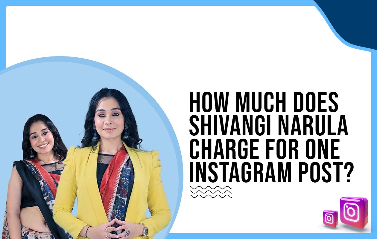 Idiotic Media | How much does Shivangi Narula charge for One Instagram Post?