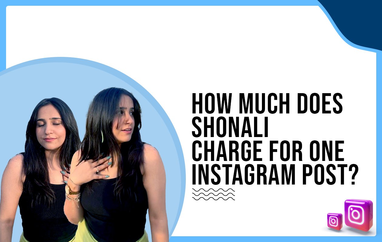 Idiotic Media | How much does Shonali charge for One Instagram Post?