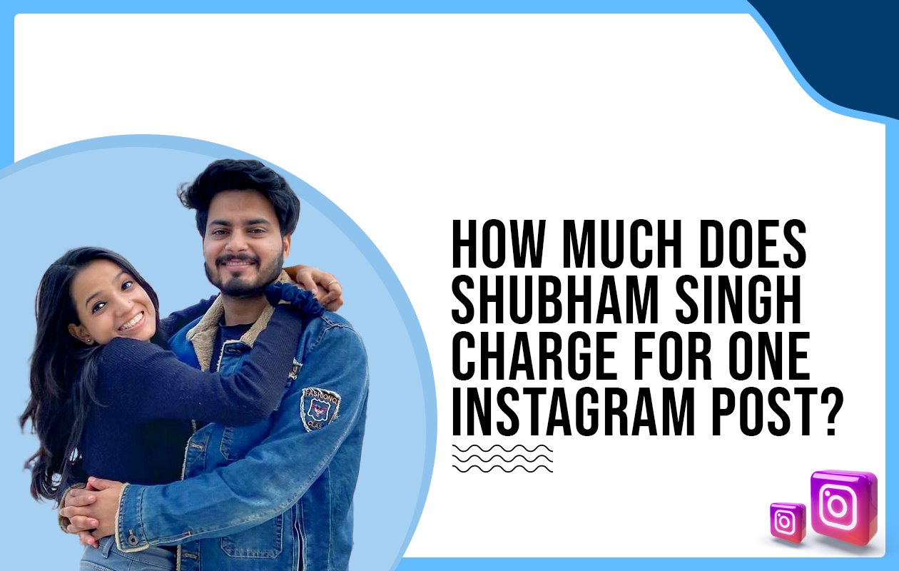 Idiotic Media | How much does Shubham Singh charge for One Instagram Post?