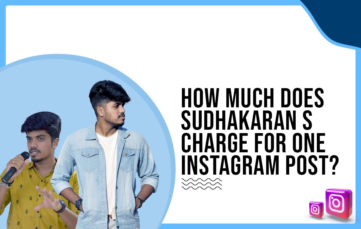Idiotic Media | How much does Sudhakaran charge for One Instagram Post?