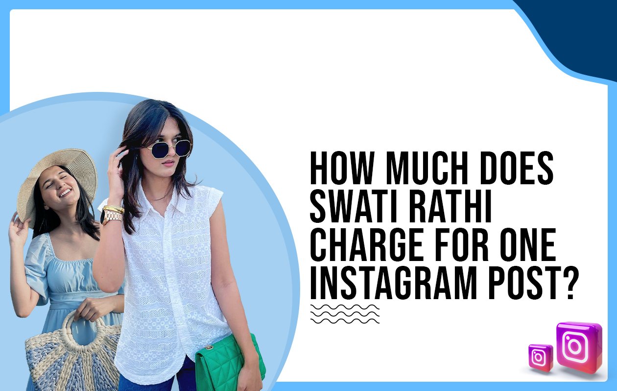 Idiotic Media | How much does Swati Rathi charge for One Instagram Post?