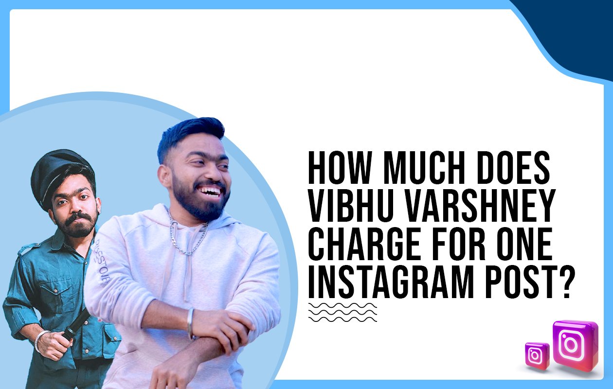 Idiotic Media | How much does Vibhu Varshney charge for One Instagram Post?