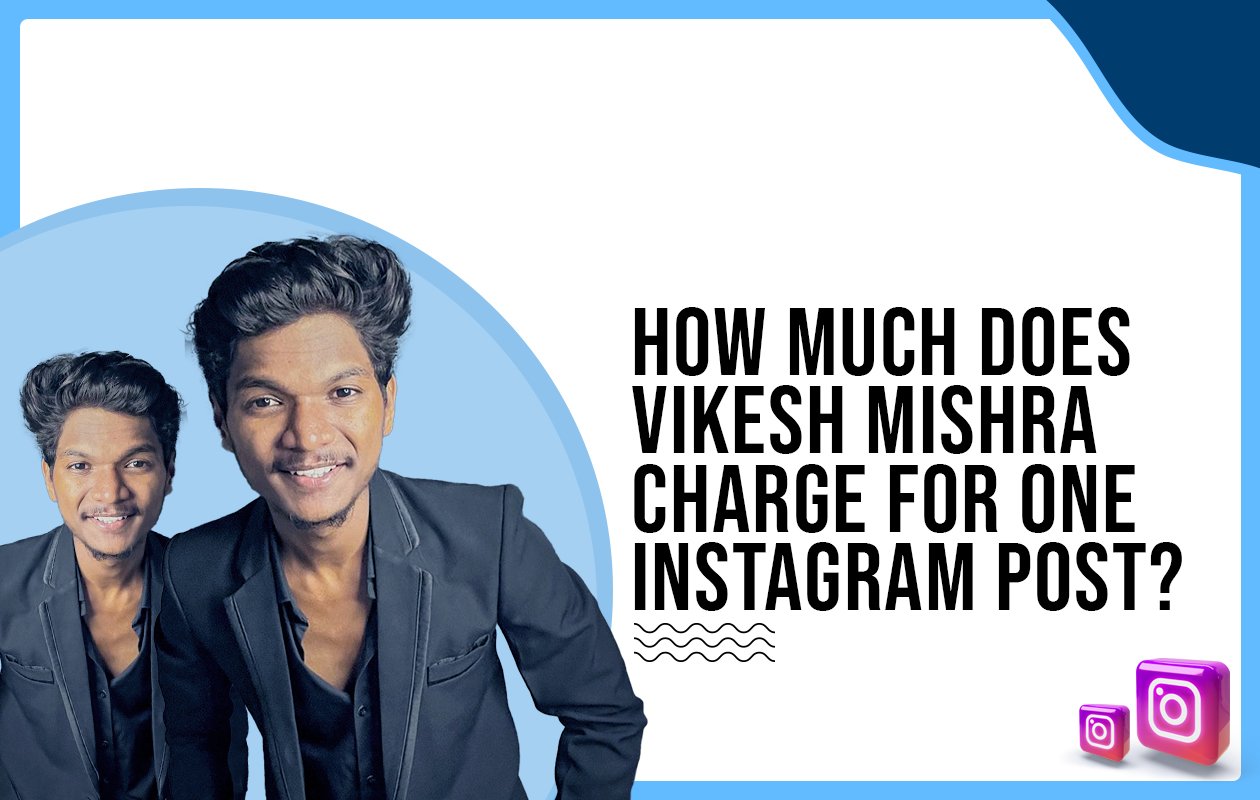 Idiotic Media | How much does Vikesh charge for One Instagram Post?