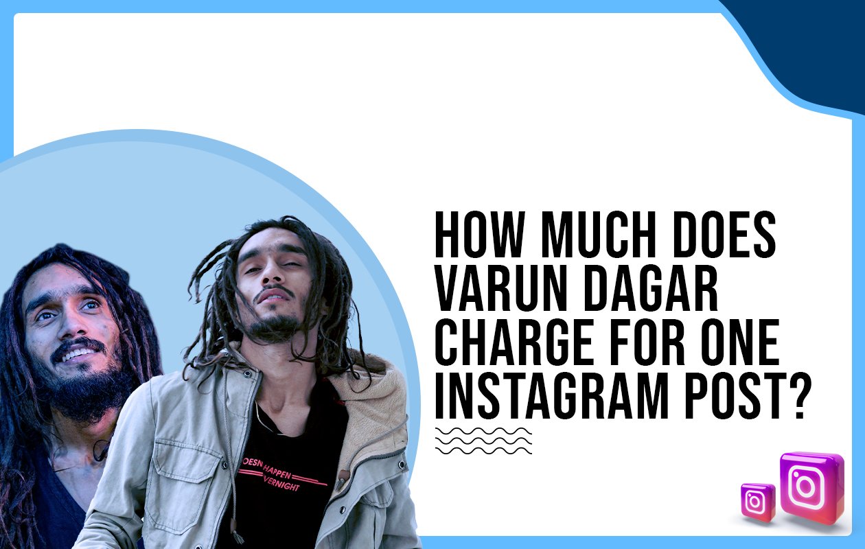 Idiotic Media | How Much Does Varun Dagar Charge For One Instagram Post?