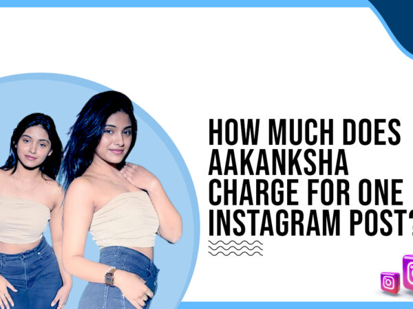 How much does Aakanksha charge for one Instagram post?