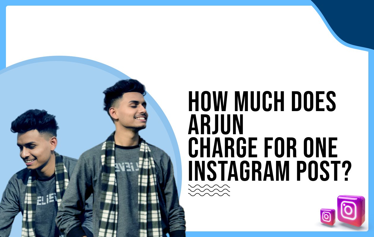 Idiotic Media | How much does Arjun charge for one Instagram post?