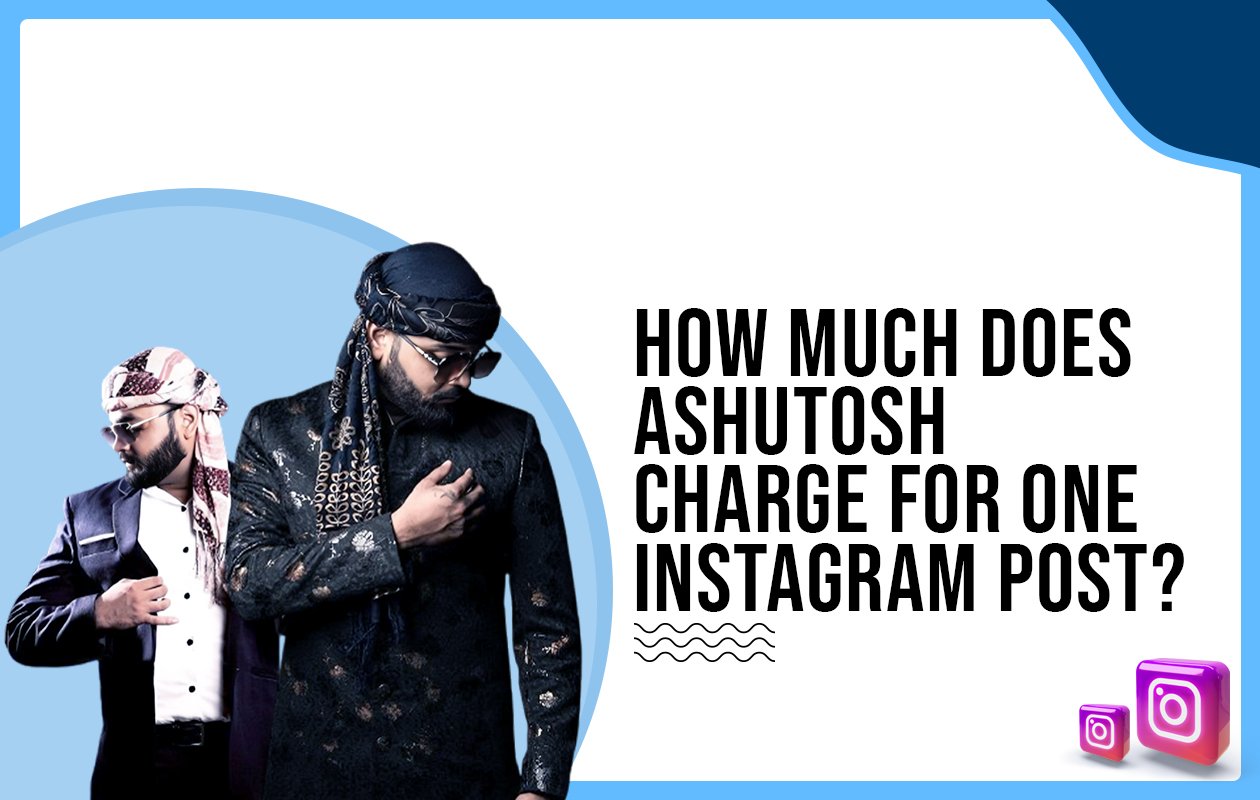Idiotic Media | How much does Ashutosh charge for one Instagram post?