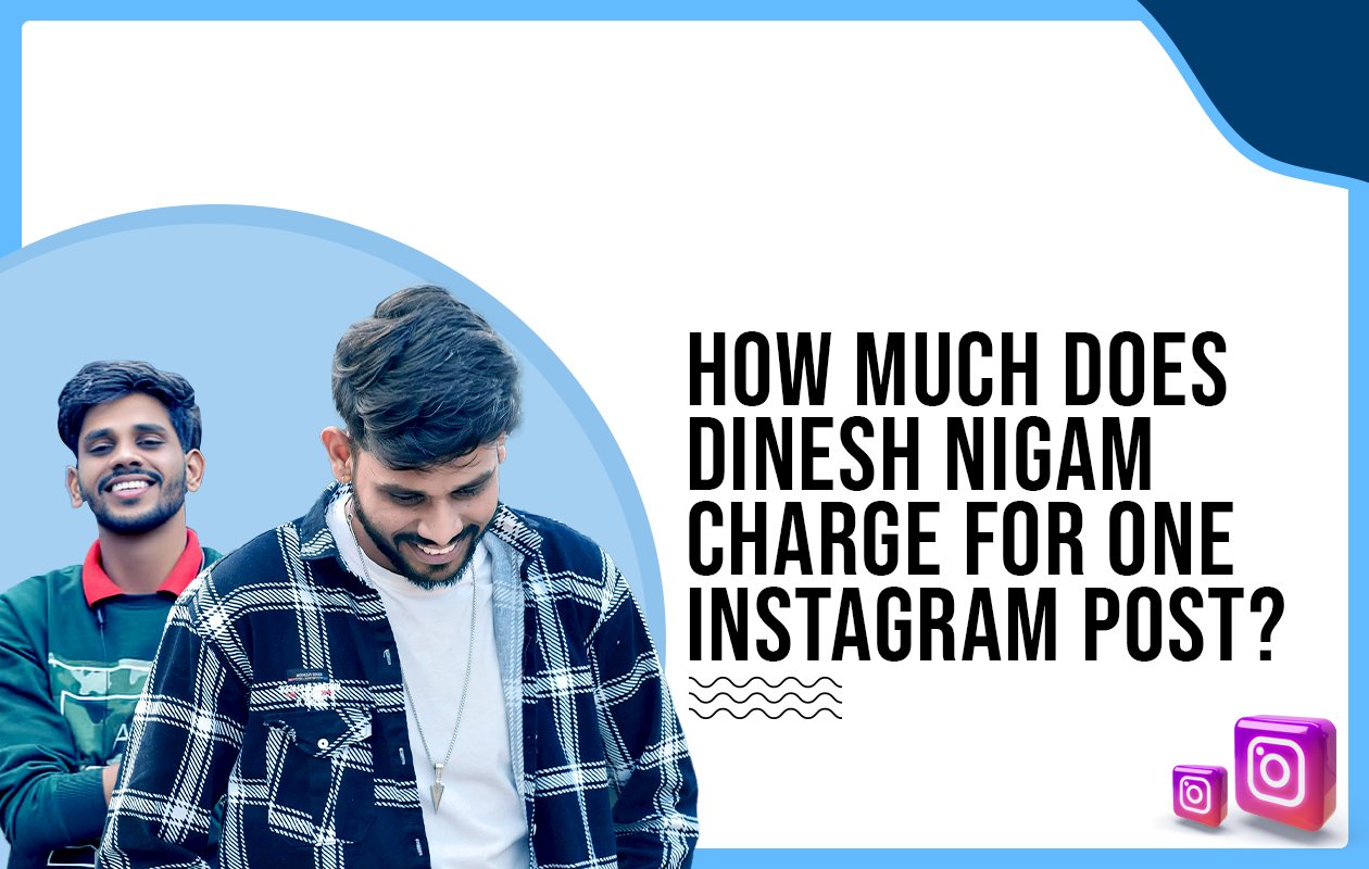 Idiotic Media | How much does Dinesh Nigam (Vaibhav) charge for one Instagram post?