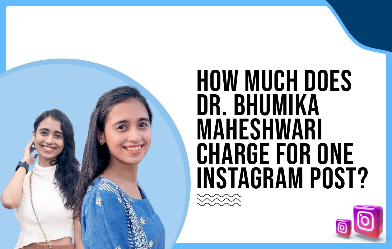 Idiotic Media | How much does Dr. Bhumika Maheshwari charge for one Instagram post?
