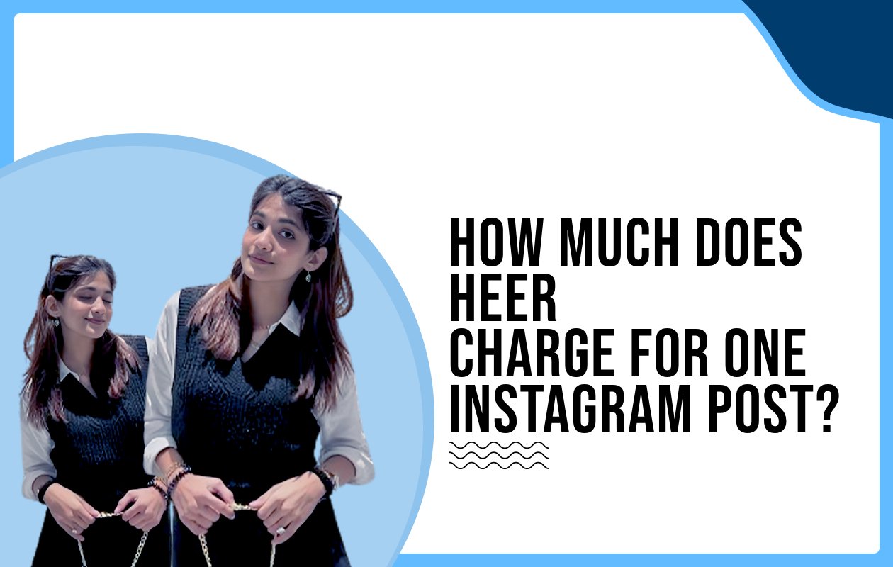 Idiotic Media | How much does Heer charge for one Instagram post?