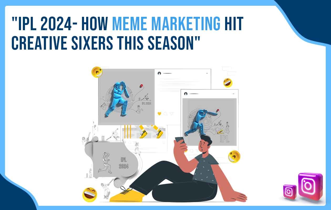 Idiotic Media | IPL 2024- How Meme Marketing Hit Creative Sixers this season