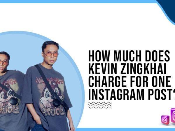 Idiotic Media | How much does Kevin Zingkhai charge for one Instagram post?