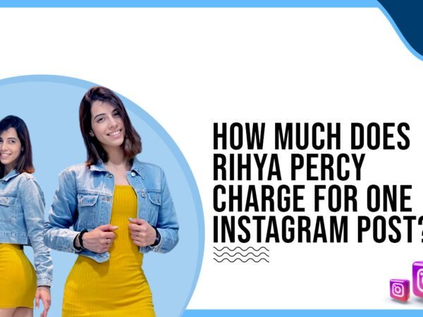 Idiotic Media | How much does Rihya Percy charge for one Instagram post?