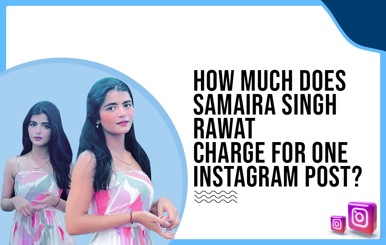Idiotic Media | How much does Samaira Singh Rawat charge for one Instagram post?