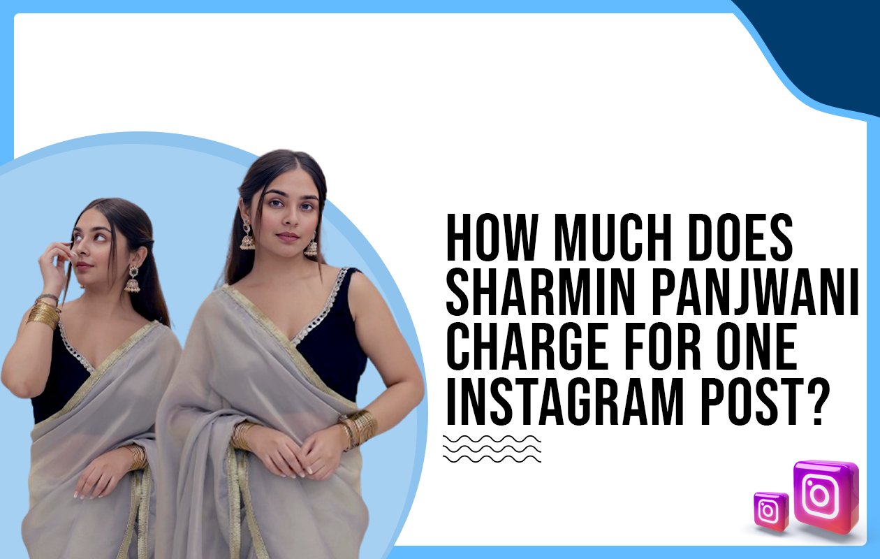 Idiotic Media | How much does Sharmin Panjwani charge for One Instagram Post?