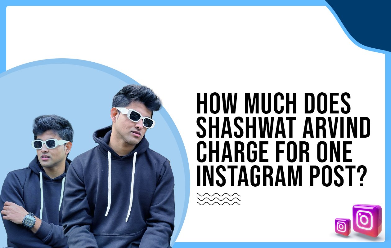 Idiotic Media | How much does Shashwat Arvind charge for one Instagram post?
