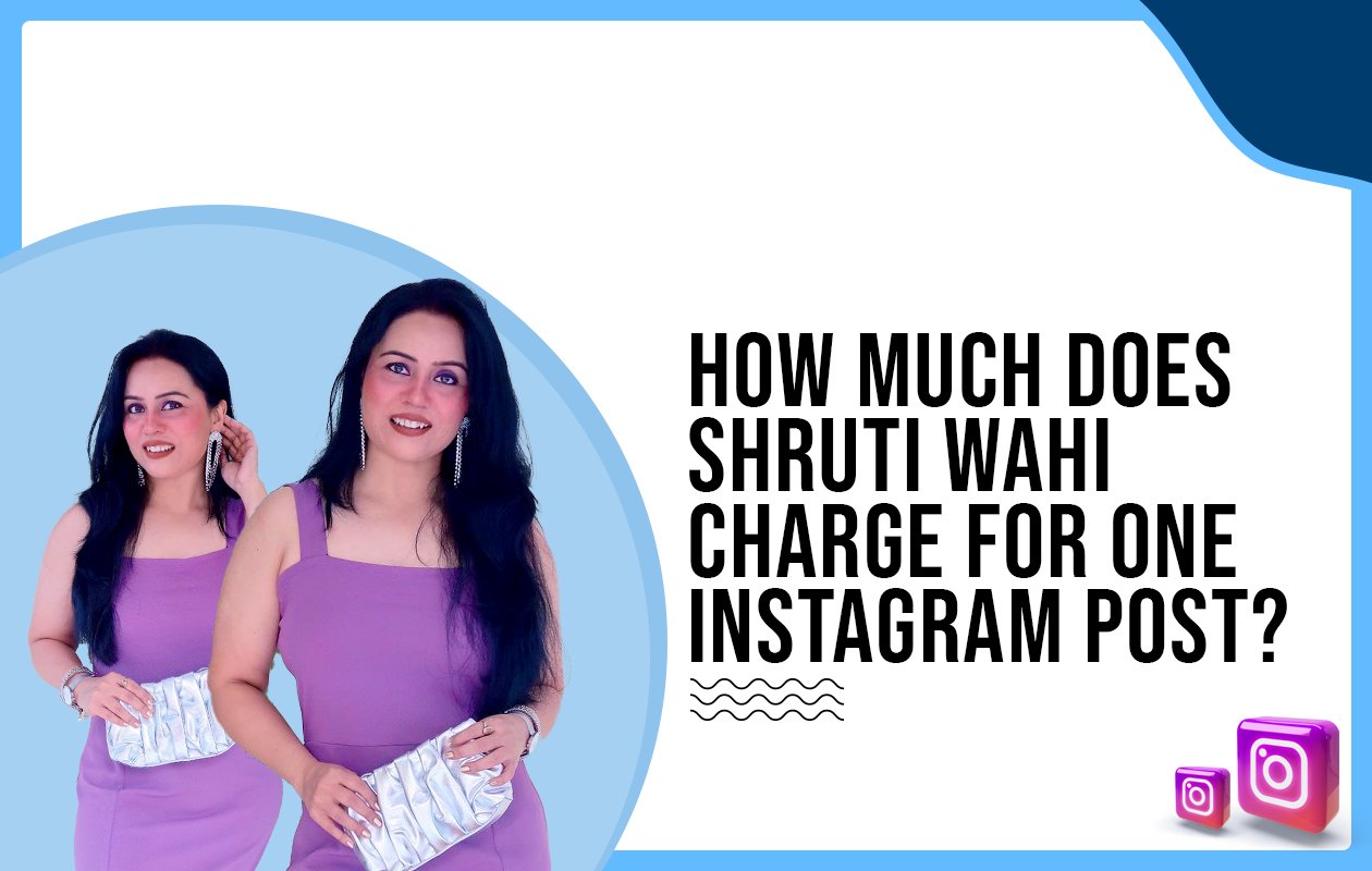 Idiotic Media | How Much Does Shruti Wahi Charge For One Instagram Post?