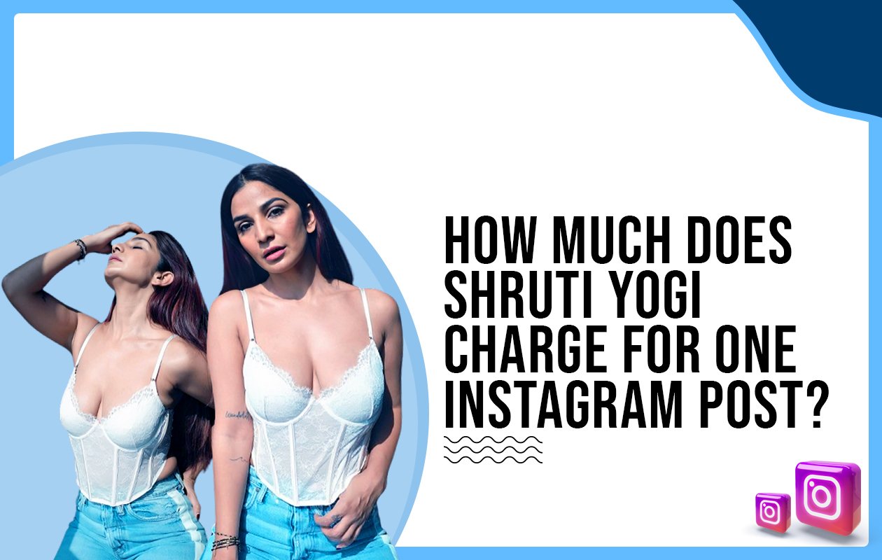 Idiotic Media | How much does Shruti Yogi charge for one Instagram post?