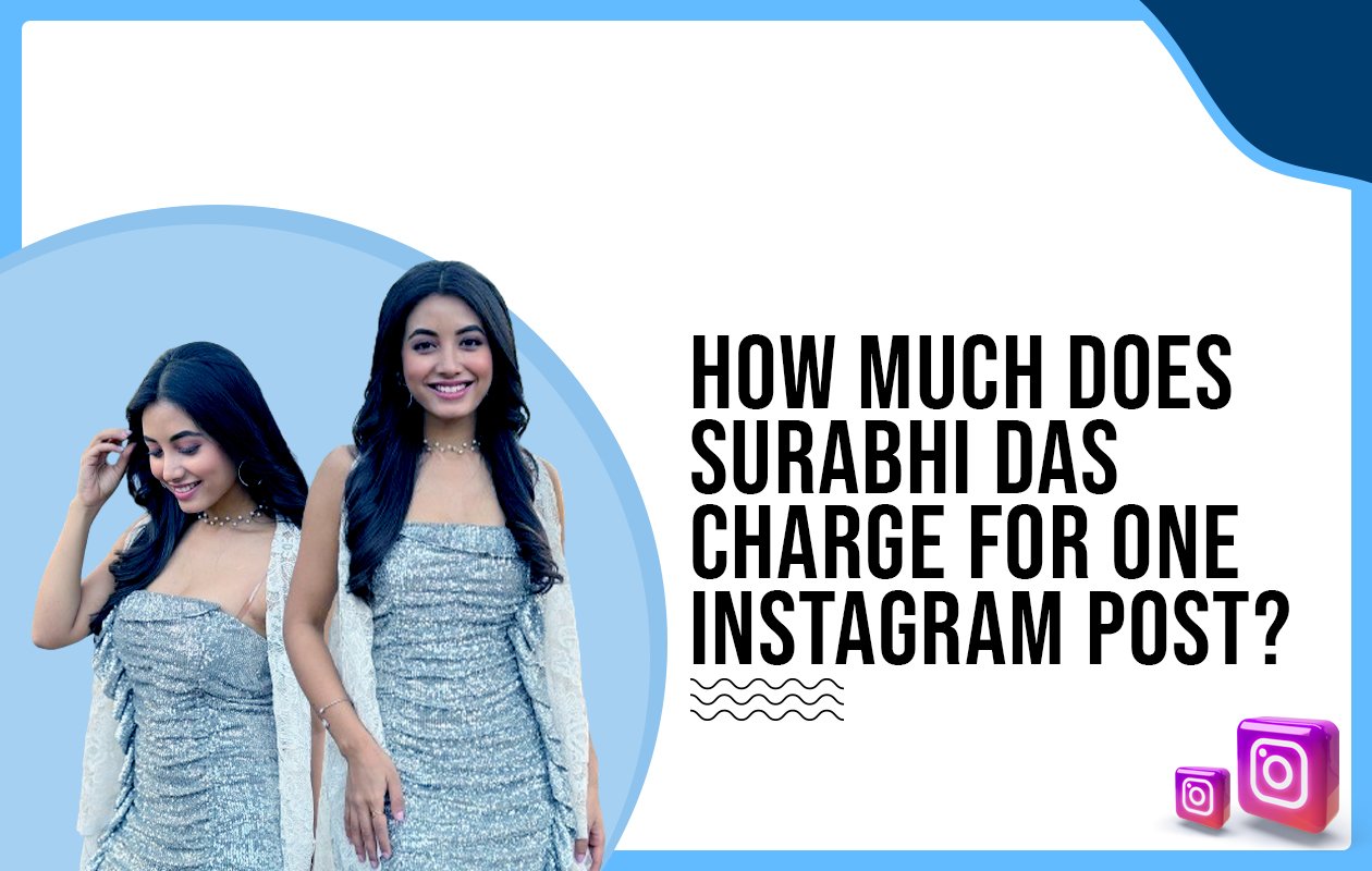 Idiotic Media | How much does Surabhi Das charge for one Instagram post?