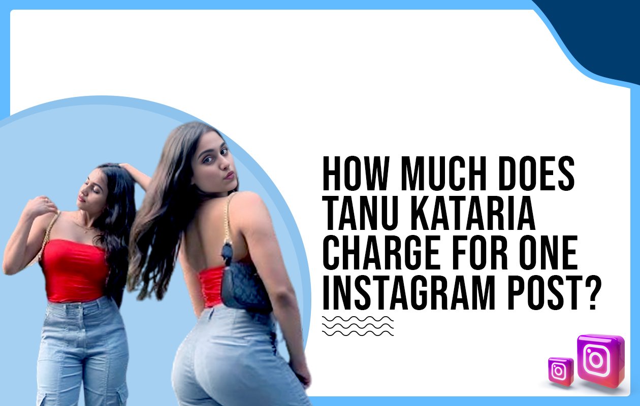 Idiotic Media | How much does Tanu Kataria charge for one Instagram post?