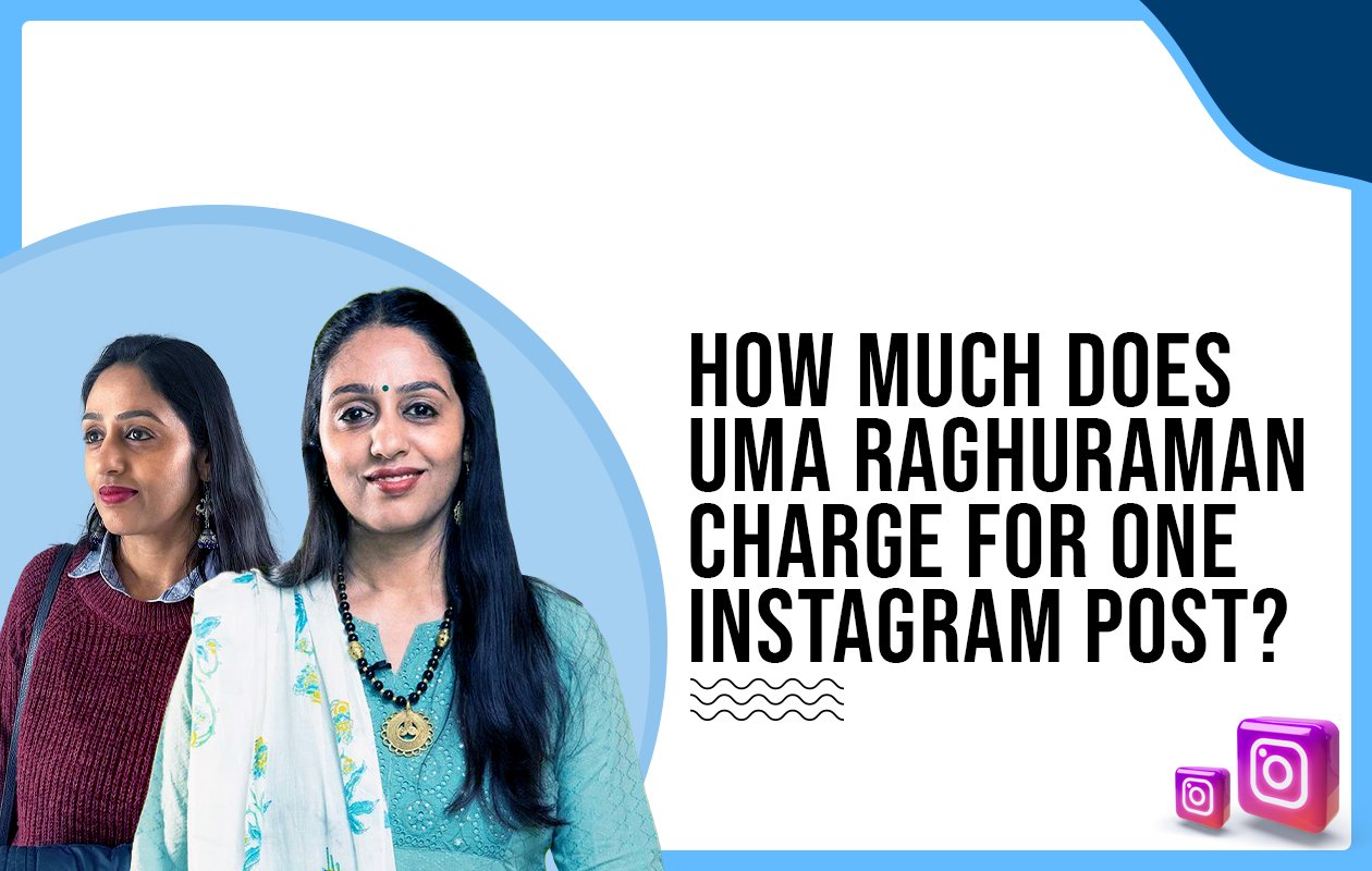 Idiotic Media | How Much Does Uma Raghuraman Charge For One Instagram Post?
