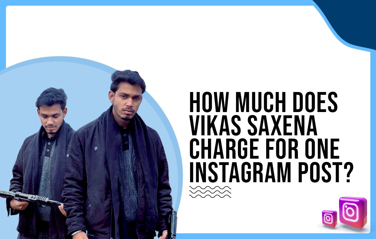 Idiotic Media | How much does Vikas Saxena charge for one Instagram post?