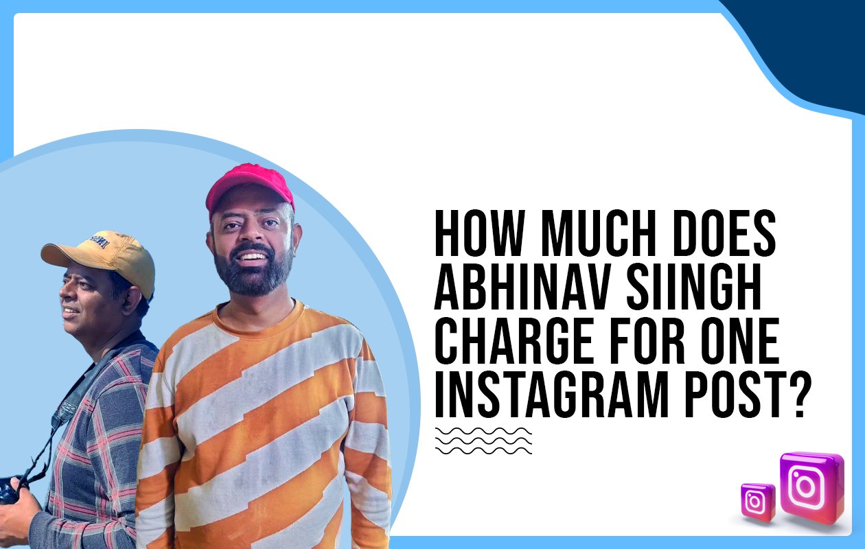 Idiotic Media | How Much Does Abhinav Siingh Charge For One Instagram Post?