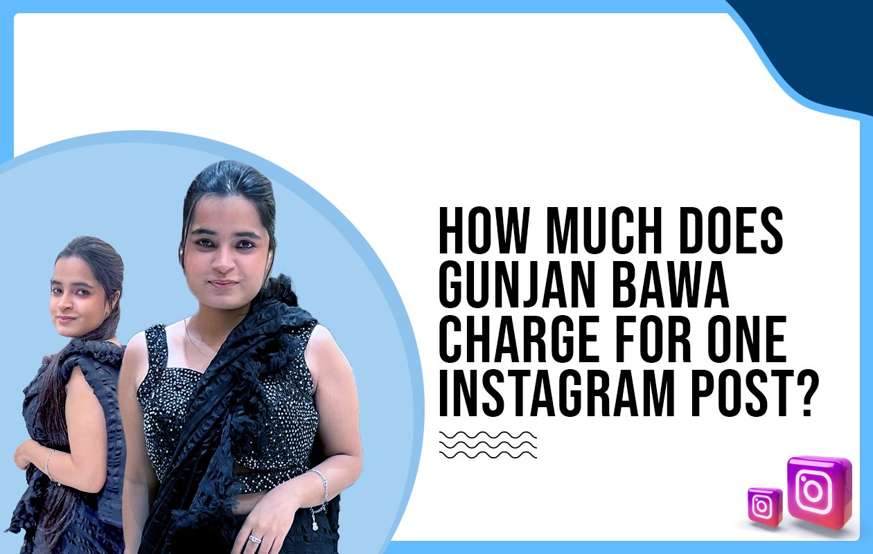 Idiotic Media | How Much Does Gunjan Bawa Charge For One Instagram Post?