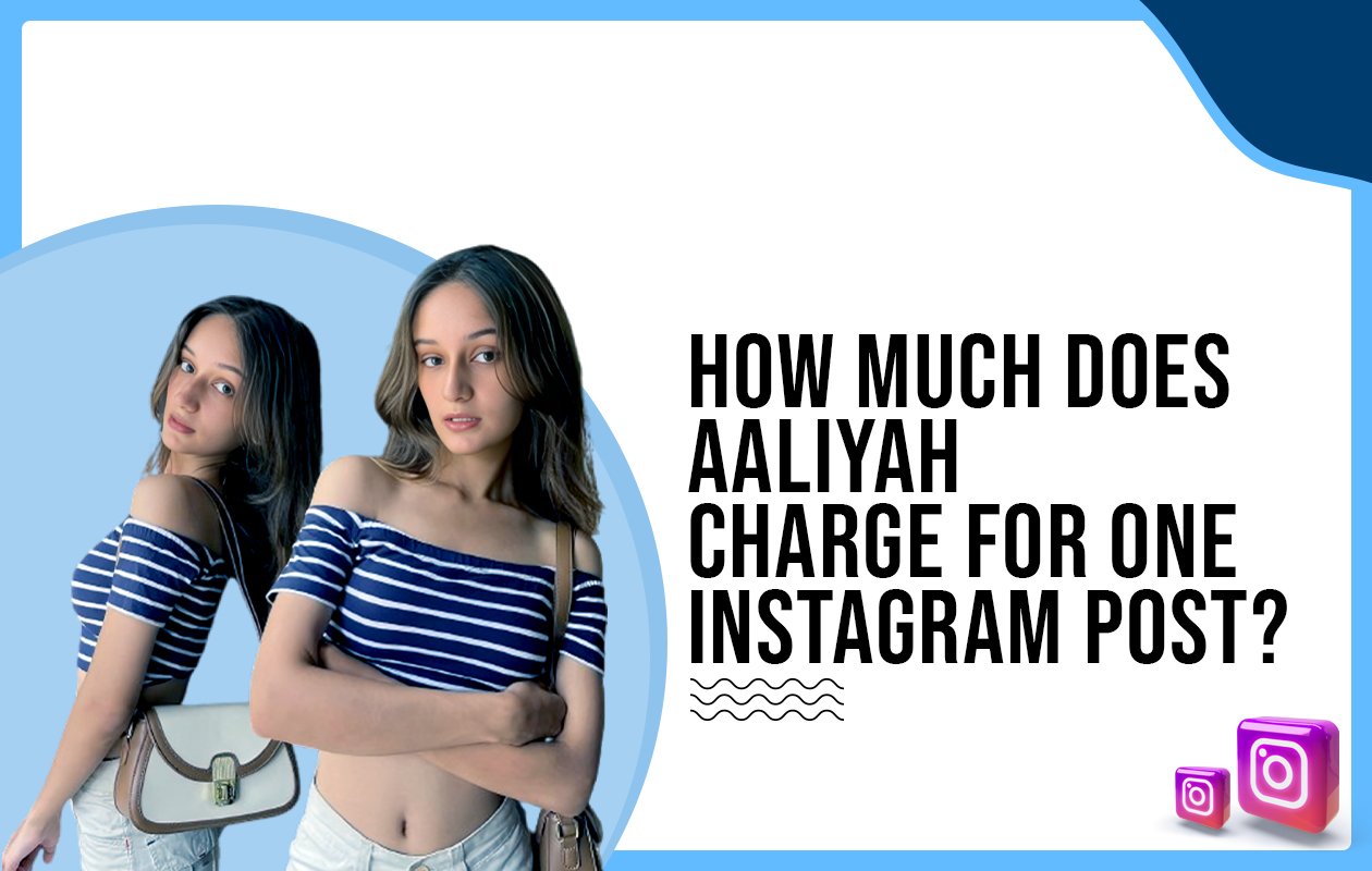 Idiotic Media | How much does Aaliyah charge for one Instagram post?
