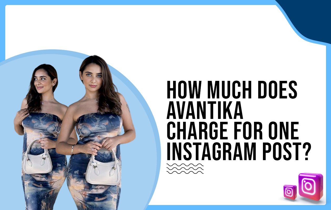 Idiotic Media | How much does Avantika charge for One Instagram Post?