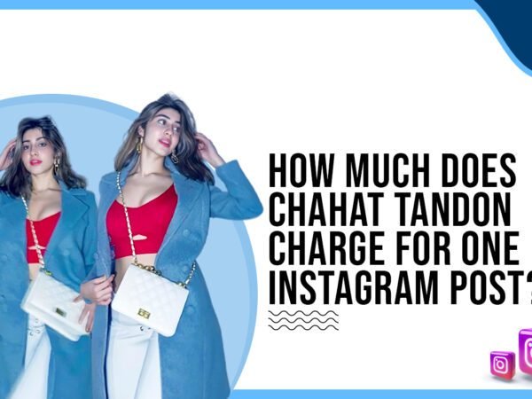 Idiotic Media | How much does Chahat Tandon charge for One Instagram Post?